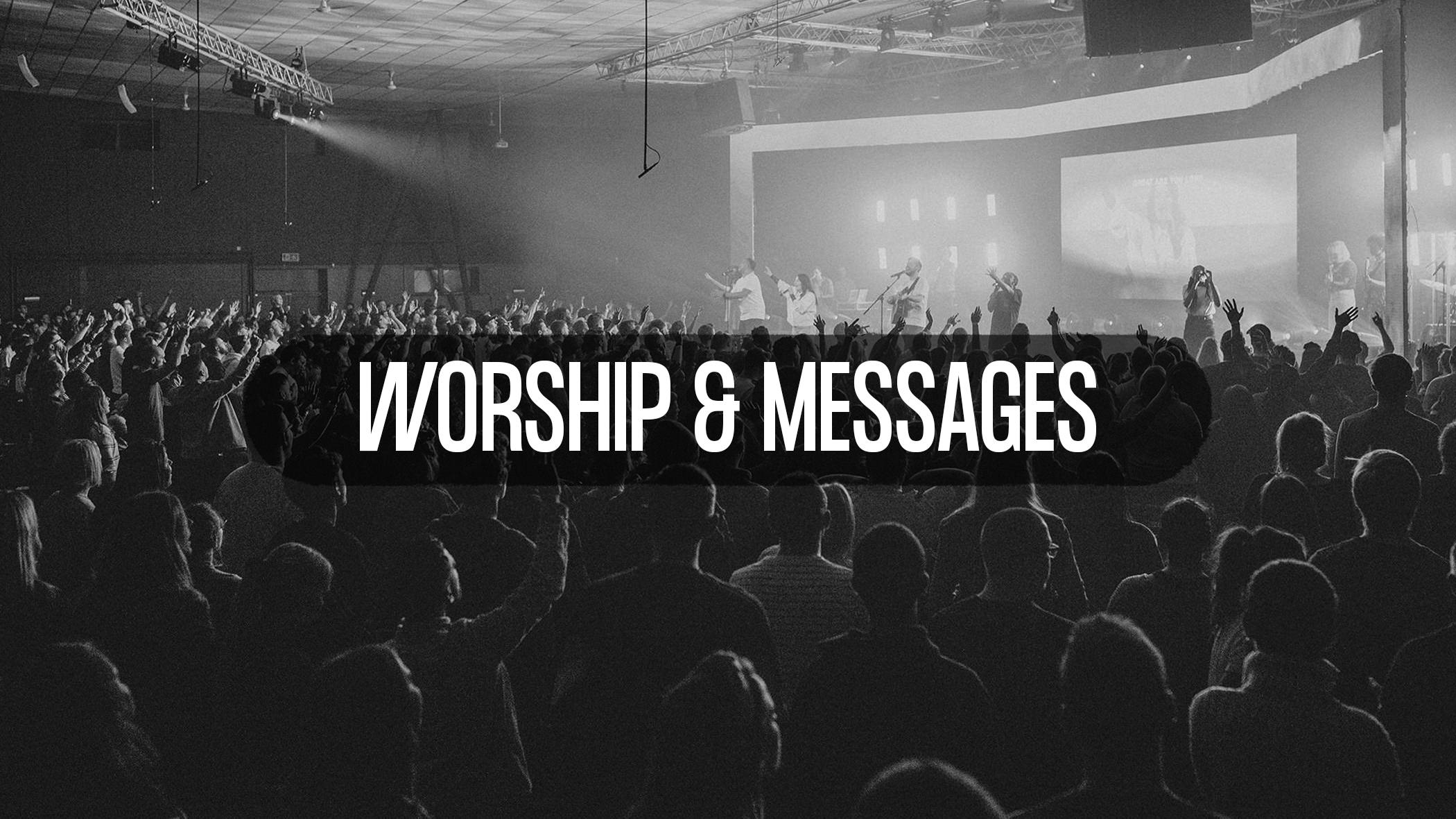 Worship & Messages